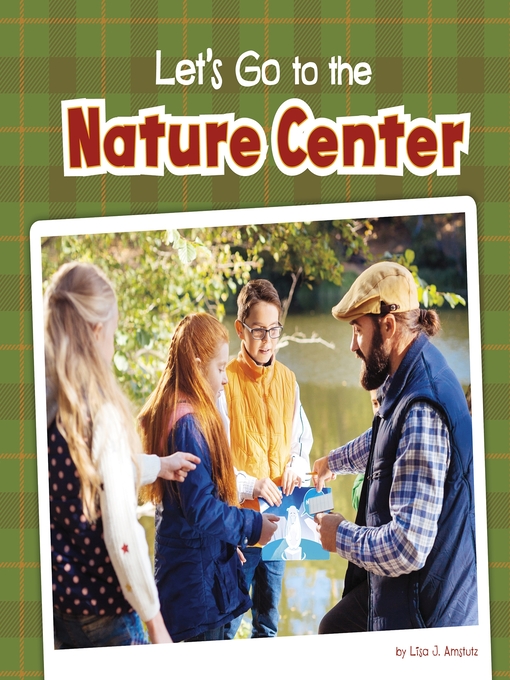 Title details for Let's Go to the Nature Center by Lisa J. Amstutz - Available